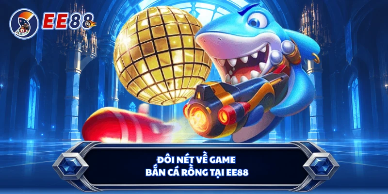 Sảnh bắn cá EE88
